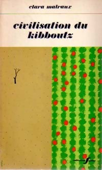 Civilisation du kibboutz - Clara Malraux - Livre