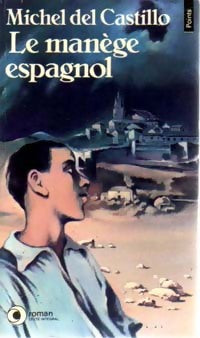 Livrenpoche : Le manège espagnol - Michel Del Castillo - Livre