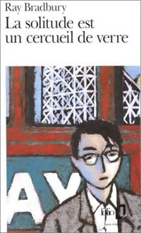 Livrenpoche : La solitude est un cercueil de verre - Ray Bradbury - Livre