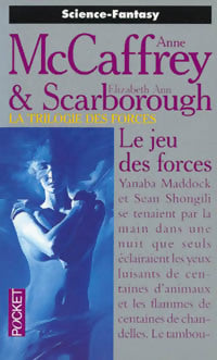 Livrenpoche : La trilogie des forces Tome III : Le jeu des forces - Elizabeth Ann Scarborough, Anne McCaffrey - Livre