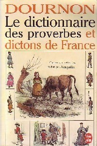 Dictionnaire des proverbes et dictions de France - Jean-Yves Dournon -  Le Livre de Poche - Livre