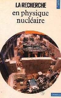 Livrenpoche : La Recherche en physique nucléaire - Collectif - Livre
