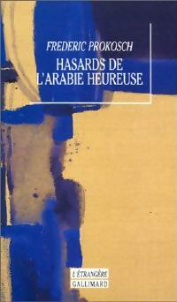 Hasards de l'Arabie heureuse - Frederic Prokosch -  L'Etrangère - Livre