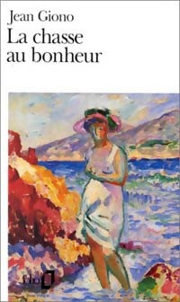 Livrenpoche : La chasse au bonheur - Jean Giono - Livre