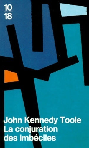 La conjuration des imbéciles - John Kennedy Toole -  10-18 - Livre
