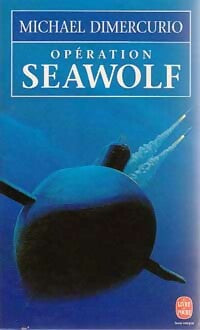 Opération seawolf - Michael Dimercurio -  Le Livre de Poche - Livre