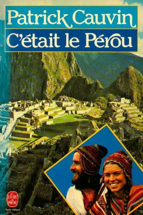 Livrenpoche : C'était le Pérou - Patrick Cauvin - Livre