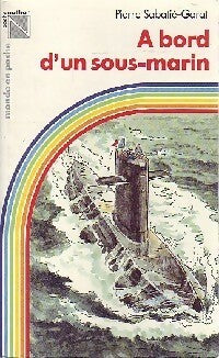 Livrenpoche : À Bord d'un Sous-Marin - Pierre Sabatié-Garat - Livre