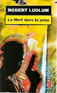 Livrenpoche : La mort dans la peau - Robert Ludlum - Livre