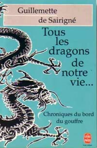 Livrenpoche : Tous les dragons de notre vie... - Guillemette De Sairigné - Livre