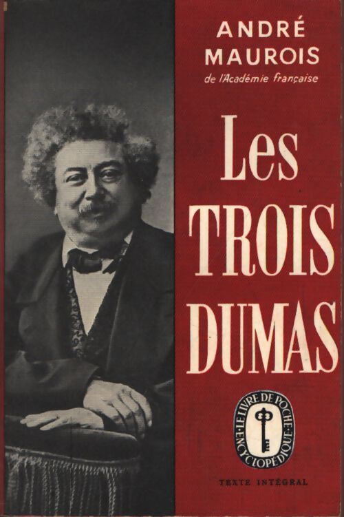 Les trois Dumas - André Maurois - Livre
