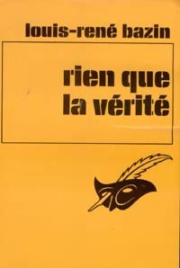 Livrenpoche : Rien que la vérité - Louis-René Bazin - Livre