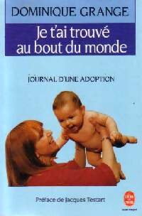 Livrenpoche : Je t'ai trouvé au bout du monde - Dominique Grange - Livre