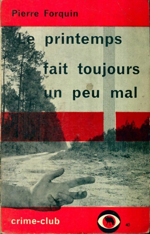 Livrenpoche : Le printemps fait toujours un peu de mal - Pierre Forquin - Livre