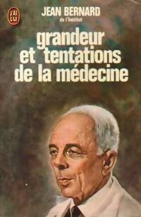 Livrenpoche : Grandeur et tentations de la médecine - Jean Pr Bernard - Livre