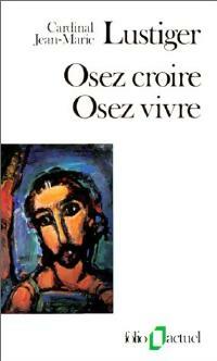 Livrenpoche : Osez croire, osez vivre - Cardinal Jean-Marie Lustiger - Livre
