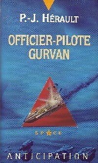 Durée des équipages : 61 missions... Tome III : Officier-pilote Gurvan - Paul-Jean Hérault - Livre