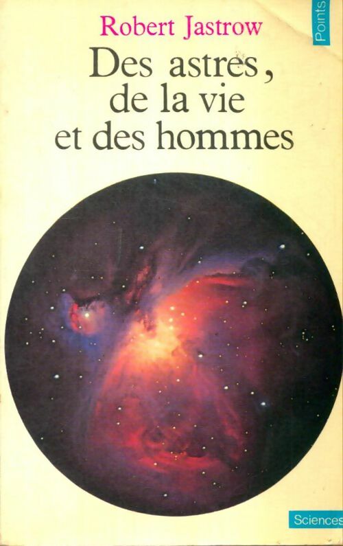 Livrenpoche : Des astres, de la vie et des hommes - Robert Jastrow - Livre