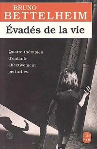 Livrenpoche : Evadés de la vie - Bruno Bettelheim - Livre