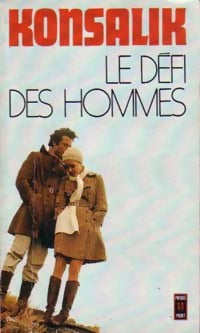 Livrenpoche : Le défi des hommes - Heinz G. Konsalik - Livre