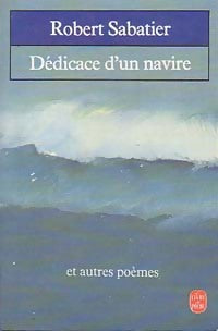 Dédicace d'un navire et autres poèmes - Robert Sabatier -  Le Livre de Poche - Livre