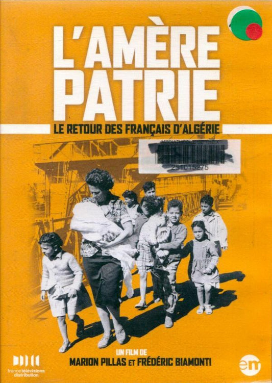 Livrenpoche : L'Amère Patrie : Le Retour des français d'Algérie - Frédéric Biamonti, Marion Pillas - DVD