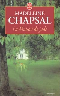 Livrenpoche : La maison de jade - Madeleine Chapsal - Livre