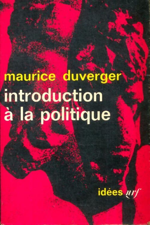 Livrenpoche : Introduction à la politique - Maurice Duverger - Livre