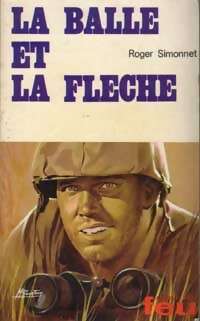 Livrenpoche : La balle et la flèche - Roger Simonnet - Livre