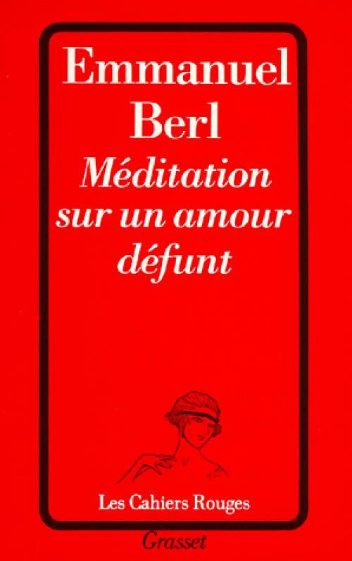 Méditation sur un amour défunt - Emmanuel Berl -  Les Cahiers Rouges - Livre