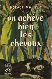 On achève bien les chevaux - Horace McCoy - Livre