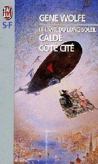 Livrenpoche : Le livre du long soleil Tome III : Caldé - Côté cité - Gene Wolfe - Livre