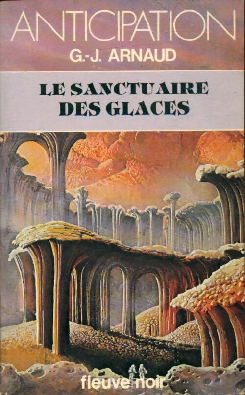 Livrenpoche : La compagnie des glaces Tome II : Le sanctuaire des glaces - Georges-Jean Arnaud - Livre