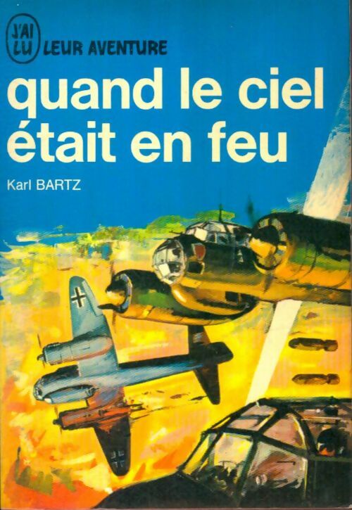 Livrenpoche : Quand le ciel était en feu - Karl Bartz - Livre