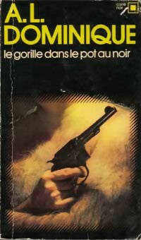 Livrenpoche : Le gorille dans le pot au noir - Antoine-L. Dominique - Livre