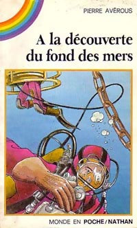 Livrenpoche : A la découverte du fond des mers - Pierre Avérous - Livre
