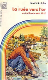 Livrenpoche : La ruée vers l'or en californie vers 1850 - Patrick Restellini - Livre