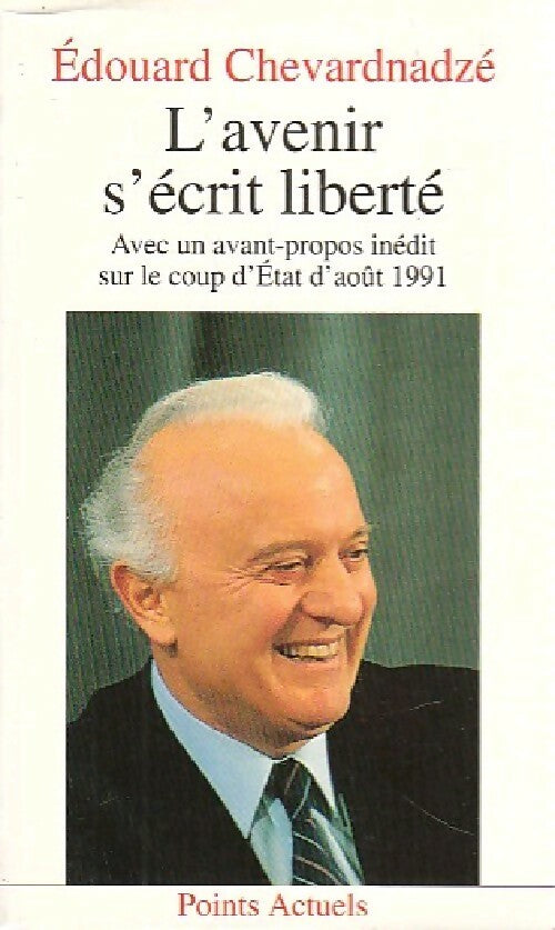 L'avenir s'écrit liberté - Édouard Chevardnadzé -  Points Actuels - Livre