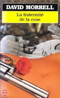 La fraternité de la rose - David Morrell -  Le Livre de Poche - Livre