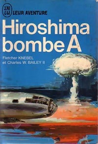 Livrenpoche : Hiroshima, bombe A - Barrington J. Bailey, Fletcher Knebel - Livre