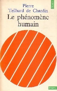Livrenpoche : Oeuvres de Teilhard de Chardin Tome I : Le phénomène humain - Pierre Teilhard de Chardin - Livre
