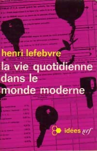 La vie quotidienne dans le monde moderne - Henri Lefebvre - Livre