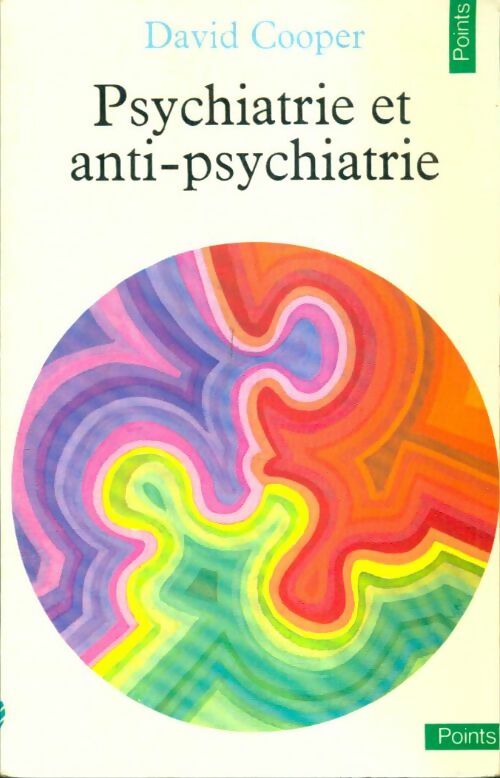 Livrenpoche : Psychiatrie et Antipsychiatrie - David Cooper - Livre