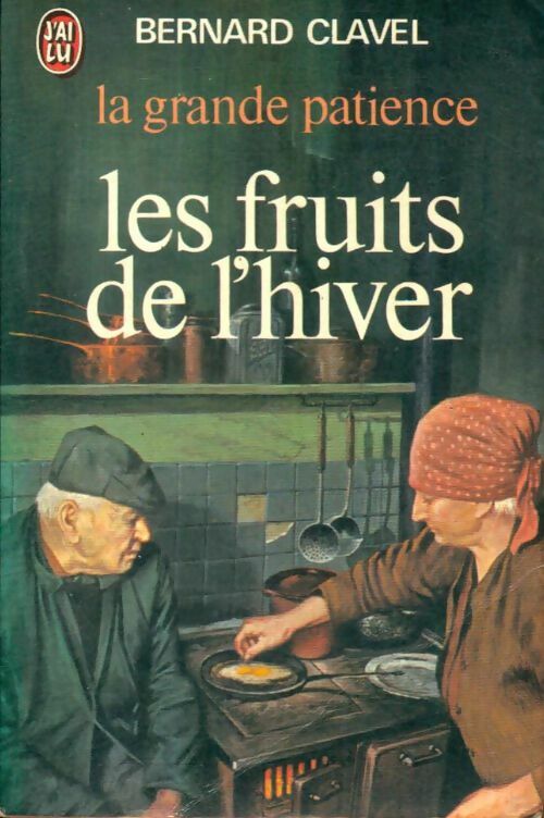 Livrenpoche : La grande patience Tome IV : Les fruits de l'hiver - Bernard Clavel - Livre