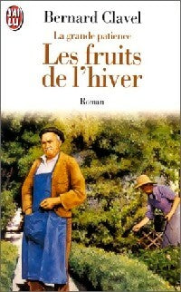 Livrenpoche : La grande patience Tome IV : Les fruits de l'hiver - Bernard Clavel - Livre
