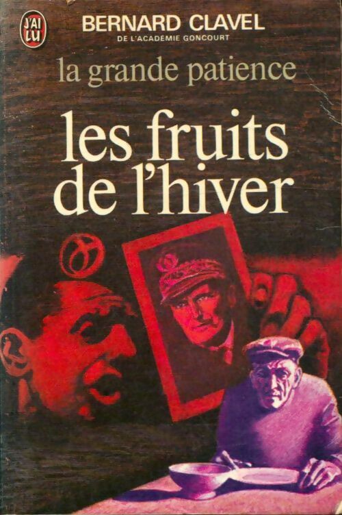 Livrenpoche : La grande patience Tome IV : Les fruits de l'hiver - Bernard Clavel - Livre