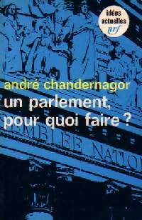 Un parlement, pour quoi faire ? - André Chandernagor - Livre