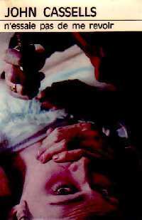 N'essaie pas de me revoir - John Cassells - Livre