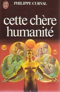 Livrenpoche : Cette chère humanité - Philippe Curval - Livre