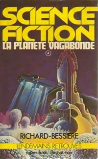 Livrenpoche : Les conquérants de l'univers Tome IV : La Planète vagabonde - Francois-Richard Bessière - Livre